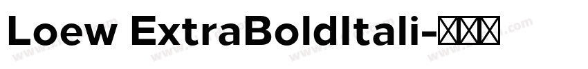 Loew ExtraBoldItali字体转换